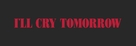 I&#039;ll Cry Tomorrow - Logo (xs thumbnail)