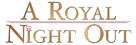 A Royal Night Out - Logo (xs thumbnail)