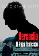 Bergoglio, el Papa Francisco - Spanish Movie Poster (xs thumbnail)