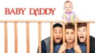 &quot;Baby Daddy&quot; - Movie Poster (xs thumbnail)