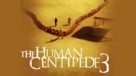 The Human Centipede III (Final Sequence) - Movie Poster (xs thumbnail)