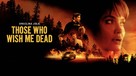 Those Who Wish Me Dead - Movie Cover (xs thumbnail)
