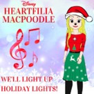 Heartfilia Macpoodle: We&#039;ll Light Up Holiday Lights - Movie Cover (xs thumbnail)