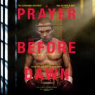 A Prayer Before Dawn - Movie Poster (xs thumbnail)