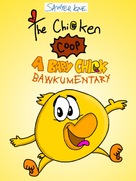 The Chicken Coop: A Baby Chick Bawkumentary - Movie Poster (xs thumbnail)