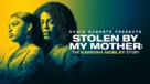 Stolen by My Mother: The Kamiyah Mobley Story - poster (xs thumbnail)