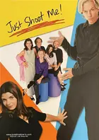"Just Shoot Me!" Poster