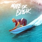 &quot;Make or Break&quot; - poster (xs thumbnail)