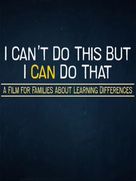 I Can&#039;t Do This But I Can Do That: A Film for Families about Learning Differences - Movie Cover (xs thumbnail)