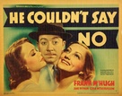 He Couldn&#039;t Say No - Movie Poster (xs thumbnail)