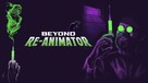 Beyond Re-Animator - British Movie Cover (xs thumbnail)