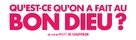 Qu&#039;est-ce qu&#039;on a fait au Bon Dieu? - French Logo (xs thumbnail)