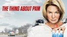 The Thing About Pam - Movie Poster (xs thumbnail)