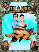Tim and Eric&#039;s Billion Dollar Movie - French Movie Cover (xs thumbnail)