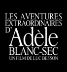 Les aventures extraordinaires d&#039;Ad&egrave;le Blanc-Sec - French Logo (xs thumbnail)