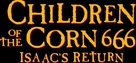 Children of the Corn 666: Isaac&#039;s Return - Logo (xs thumbnail)