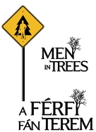 &quot;Men in Trees&quot; - Hungarian Logo (xs thumbnail)