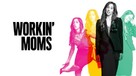 &quot;Workin&#039; Moms&quot; - International Movie Cover (xs thumbnail)