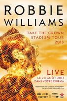 Robbie Williams: Take the Crown Live - French Movie Poster (xs thumbnail)