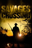 Savages Crossing - Movie Cover (xs thumbnail)