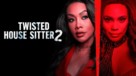 Twisted House Sitter 2 - Movie Poster (xs thumbnail)