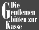 &quot;Die Gentlemen bitten zur Kasse&quot; - German Logo (xs thumbnail)