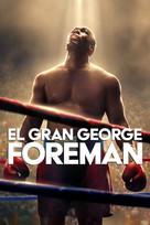 Big George Foreman: The Miraculous Story of the Once and Future Heavyweight Champion of the World - Mexican Movie Cover (xs thumbnail)