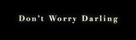 Don&#039;t Worry Darling - Logo (xs thumbnail)