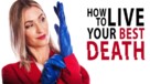 How to Live Your Best Death - Movie Poster (xs thumbnail)