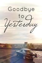 Goodbye to Yesterday - Video on demand movie cover (xs thumbnail)