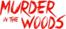 Murder in the Woods - Logo (xs thumbnail)