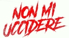 Non mi uccidere - Italian Logo (xs thumbnail)