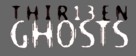 Thir13en Ghosts - German Logo (xs thumbnail)