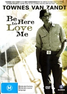 Be Here to Love Me: A Film About Townes Van Zandt - Australian DVD movie cover (xs thumbnail)