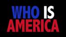 &quot;Who Is America?&quot; - Logo (xs thumbnail)