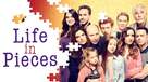 Life in Pieces - Movie Poster (xs thumbnail)