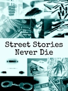 &quot;Street Stories Never Die&quot; - Video on demand movie cover (xs thumbnail)