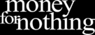Money for Nothing - Logo (xs thumbnail)