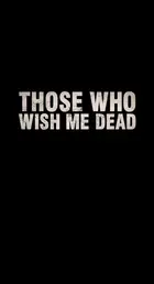 Those Who Wish Me Dead 21 Movie Posters Those Who Wish Me Dead 21 Movie Posters
