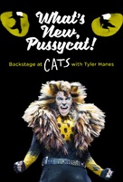 &quot;What&#039;s New, Pussycat: Backstage at &#039;Cats&#039; with Tyler Hanes&quot; - Movie Poster (xs thumbnail)