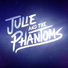 &quot;Julie and the Phantoms&quot; - Logo (xs thumbnail)