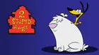 "2 Stupid Dogs" Other
