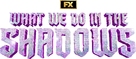 &quot;What We Do in the Shadows&quot; - Logo (xs thumbnail)