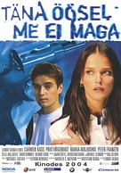 T&auml;na &ouml;&ouml;sel me ei maga - Estonian Movie Poster (xs thumbnail)