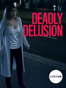 Deadly Delusion - Movie Poster (xs thumbnail)