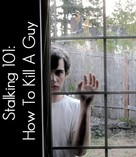 Stalking 101: How to Kill a Guy - Movie Poster (xs thumbnail)