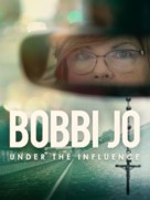 Bobbi Jo: Under the Influence - Movie Poster (xs thumbnail)