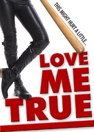 Love Me True - Movie Poster (xs thumbnail)