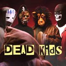 Dead Kids - Philippine Movie Cover (xs thumbnail)