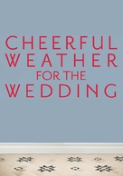 Cheerful Weather for the Wedding - Movie Poster (xs thumbnail)